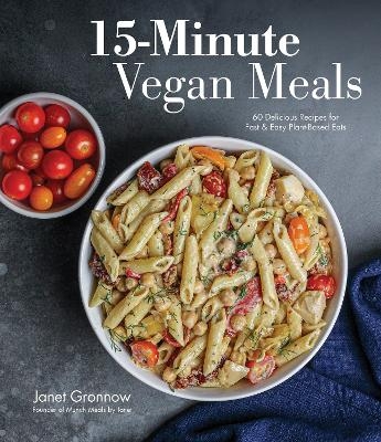 15-Minute Vegan Meals - Janet Gronnow