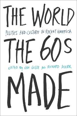 The World Sixties Made - Van Gosse