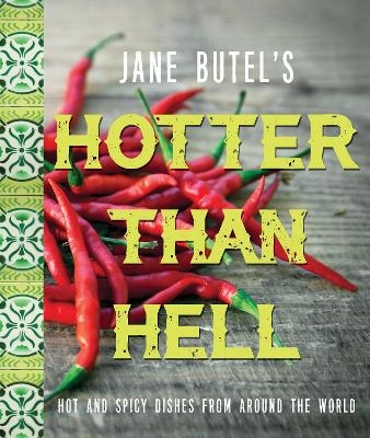 Jane Butel's Hotter than Hell Cookbook - Jane Butel