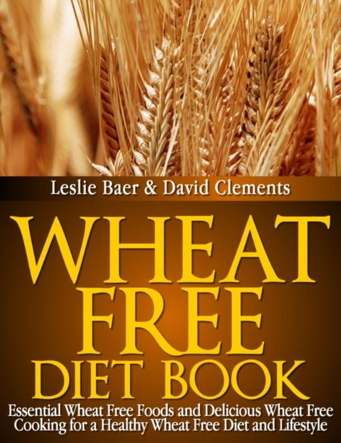 Wheat Free Diet Book - Leslie Baer,  Clements David