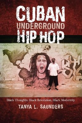 Cuban Underground Hip Hop - Tanya L. Saunders