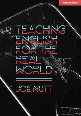 Teaching English for the Real World - Joe Nutt