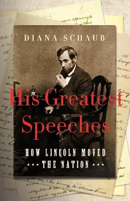 His Greatest Speeches - Diana Schaub