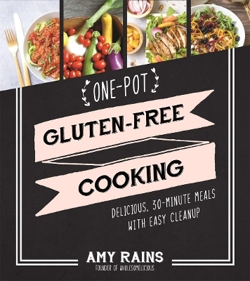 One-Pot Gluten-Free Cooking - Amy Rains