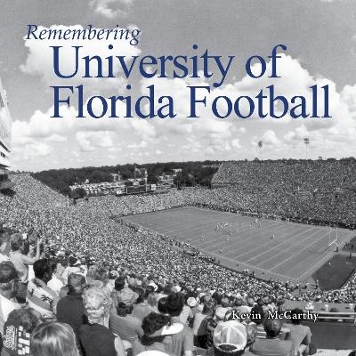 Remembering University of Florida Football - 