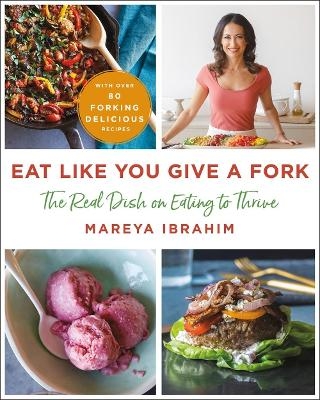 Eat Like You Give a Fork - Mareya Ibrahim