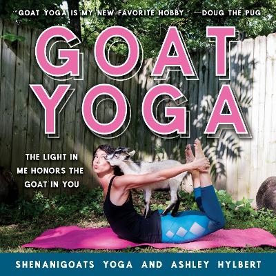 Goat Yoga -  Yoga Shenanigoats