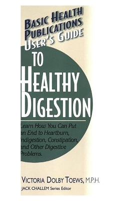 User'S Guide to Healthy Digestion - MPH Toews  Victoria Doby