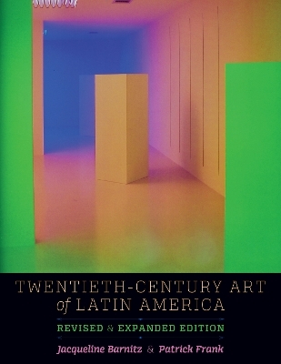 Twentieth-Century Art of Latin America - Jacqueline Barnitz, Patrick Frank