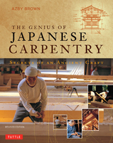 Genius of Japanese Carpentry -  Azby Brown