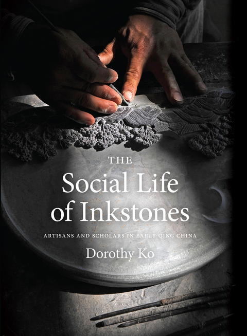 The Social Life of Inkstones - Dorothy Ko