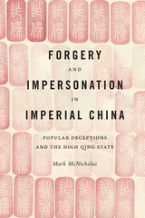 Forgery and Impersonation in Imperial China -  Mark McNicholas