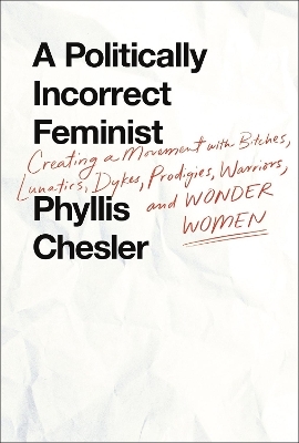 A Politically Incorrect Feminist - Phyllis Chesler