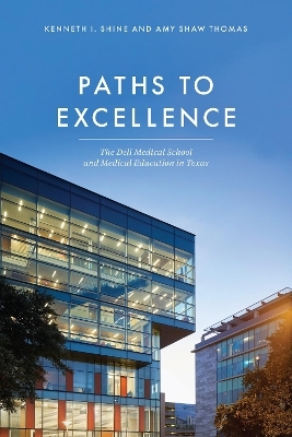 Paths to Excellence - Kenneth I. Shine, Amy Shaw Thomas