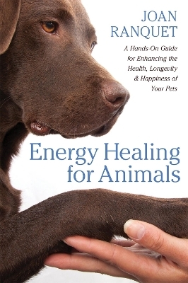 Energy Healing for Animals - Joan Ranquet