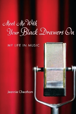 Meet Me with Your Black Drawers On - Jeannie Cheatham
