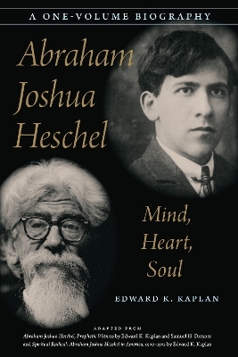 Abraham Joshua Heschel - Edward K. Kaplan