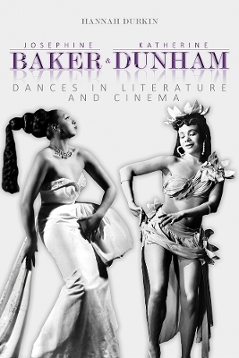 Josephine Baker and Katherine Dunham - Hannah Durkin