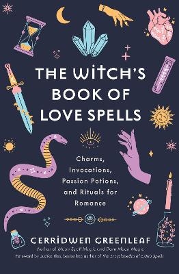 The Witch's Book of Love Spells - Cerridwen Greenleaf