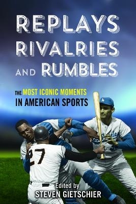 Replays, Rivalries, and Rumbles - 