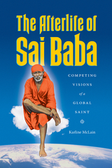 The Afterlife of Sai Baba - Karline McLain