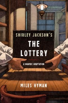Shirley Jackson's The Lottery: A Graphic Adaptation - Miles Hyman