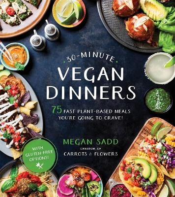 30-Minute Vegan Dinners - Megan Sadd
