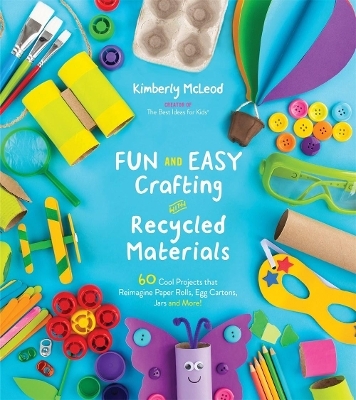 Fun and Easy Crafting with Recycled Materials - Kimberly McLeod