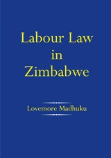 Labour Law in Zimbabwe -  Lovemore Madhuku