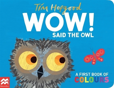 WOW! Said the Owl - Tim Hopgood