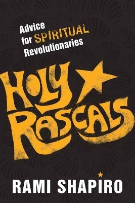 Holy Rascals - Rabbi Rami Shapiro
