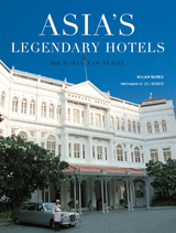 Asia's Legendary Hotels -  William Warren