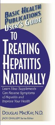 User'S Guide to Treating Hepatitis Naturally - Douglas MacKay