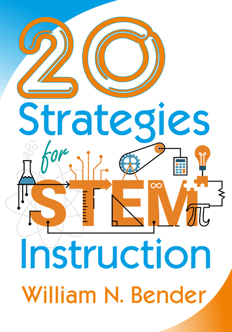 20 Strategies for STEM Instruction - William N. Bender
