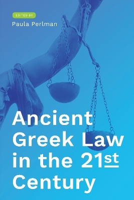 Ancient Greek Law in the 21st Century - 