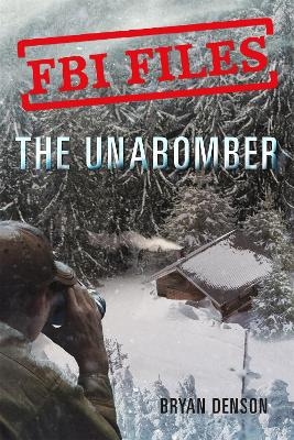 The Unabomber - Bryan Denson