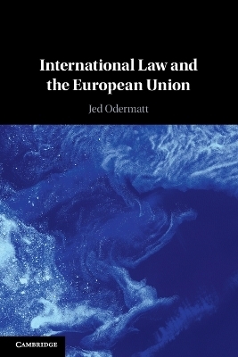 International Law and the European Union - Jed Odermatt