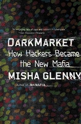 DarkMarket - Misha Glenny