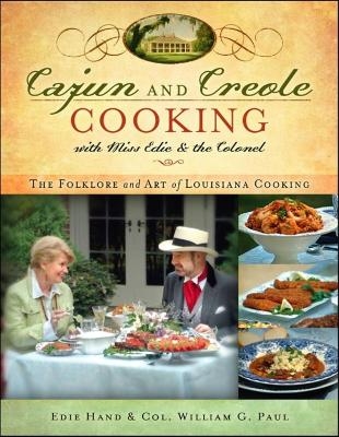 Cajun and Creole Cooking with Miss Edie and the Colonel - Edie Hand, William G. Paul