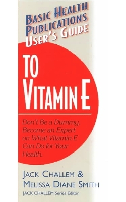 User'S Guide to Vitamin E - Jack Challem