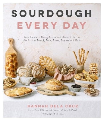 Sourdough Every Day - Hannah Dela Cruz