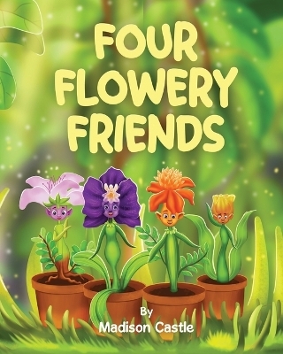 Four Flowery Friends - Madison Castle