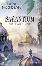 Sarantium - Die Zwillinge - Lara Morgan