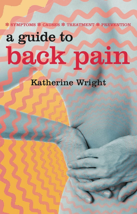 Guide to Back Pain -  Katherine Wright