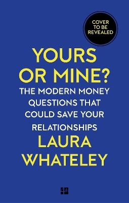 Yours or Mine? - Laura Whateley
