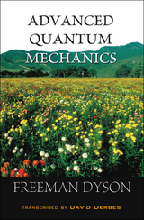 ADVANCED QUANTUM MECHANICS - Freeman Dyson