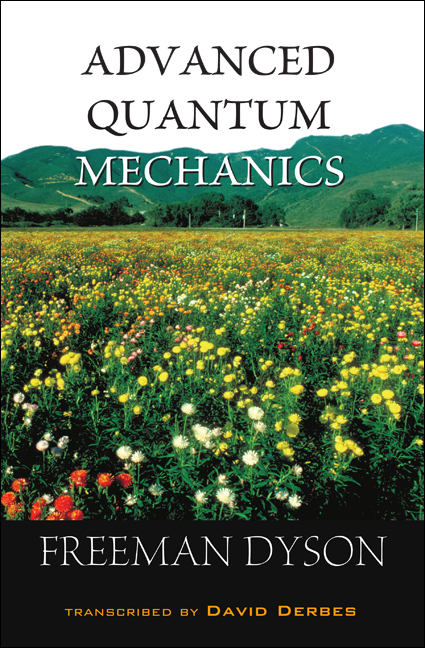 ADVANCED QUANTUM MECHANICS - Freeman Dyson