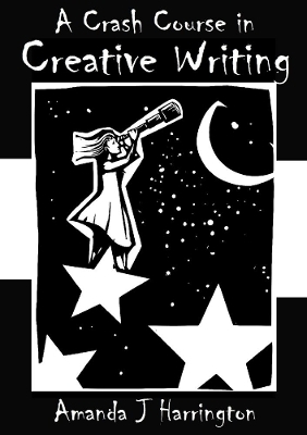 A Crash Course in Creative Writing - Amanda J Harrington