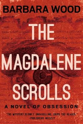 The Magdalene Scrolls - Barbara Wood