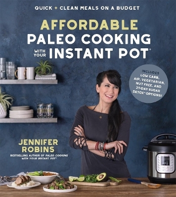 Affordable Paleo Cooking with Your Instant Pot - Jennifer Robins